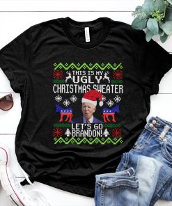 Santa Biden This Is My Ugly Christmas Sweater Let’s Go Brandon Christmas Shirt
