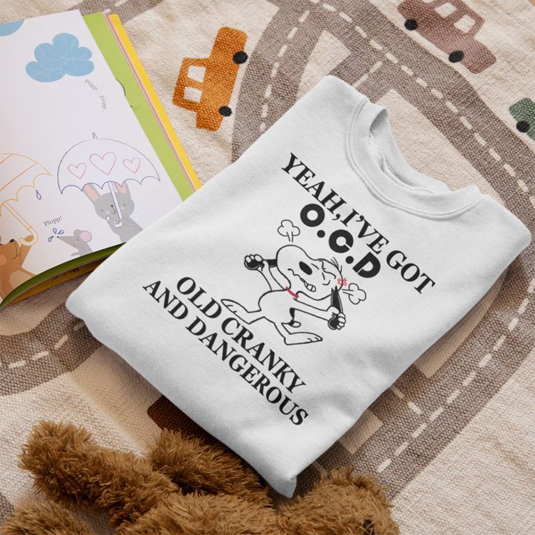 Snoopy Yeah I’ve Got Ocd Old Cranky And Dangerous Funny Shirt