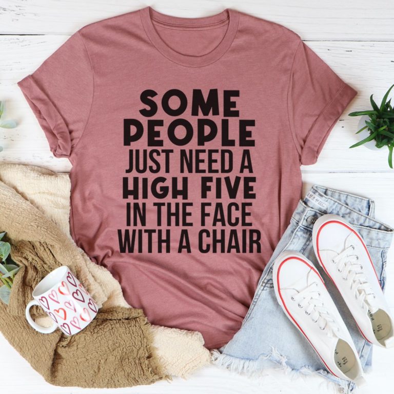 Some People Just Need A High Five Tee Shirt