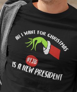 The Grinch Hands Hold #FJB All I Want For Christmas Shirt Xmas Gifts
