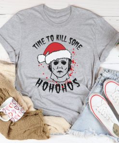 Time To Kill Some Ho Ho Hos Tee Shirt