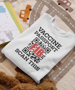 Vaccine Passport FJB Scan This Shirt