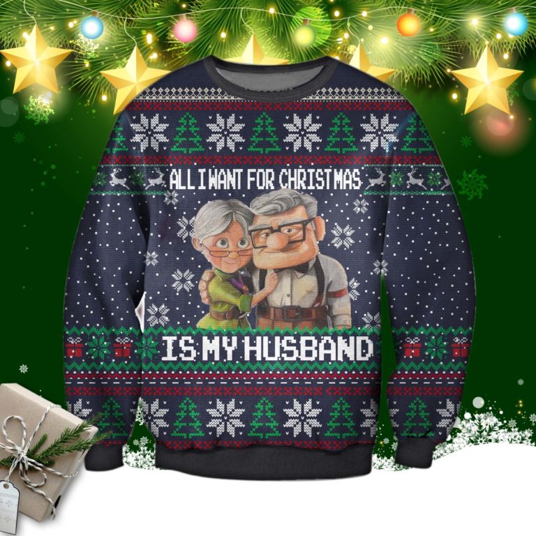 All I Want For Christmas Is My Husband Ugly Sweatshirt