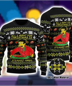 All I Want For Christmas Is Steamed Hams Ugly Christmas Sweatshirt