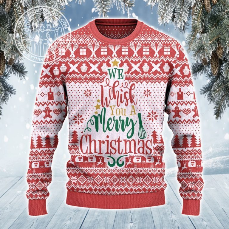 Baking Lovers Gift We Whisk You A Merry Christmas All Over Print 3d Ugly Sweater