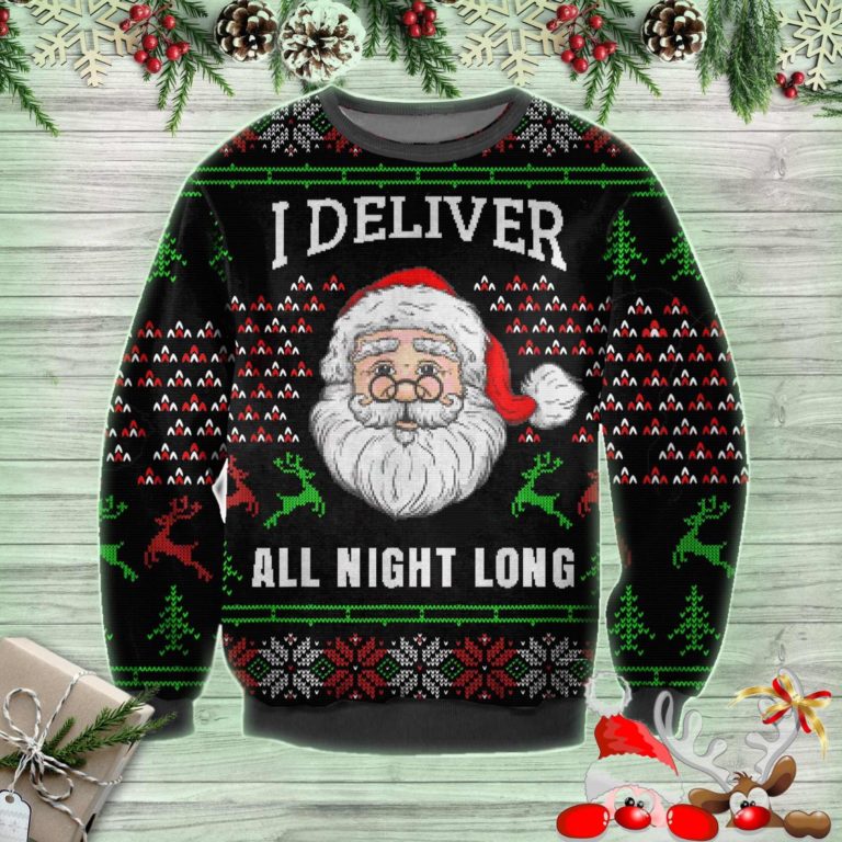 I Deliver All Night Long Ugly Christmas Sweatshirt, Sweater