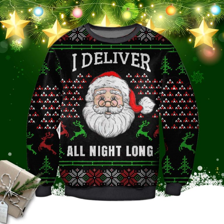 I Deliver All Night Long Ugly Christmas Sweatshirt, Sweater