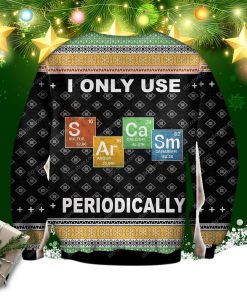 I Only Use Sarcasm Periodically 3d Print Ugly Christmas Sweatshirt