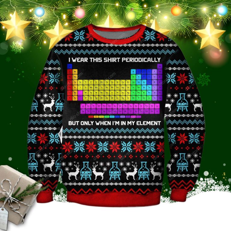 I Wear This Shirt Periodically 3d Print Ugly Christmas Sweater, Sweatshirt