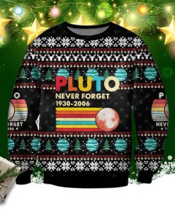 Pluto Never Forget Ugly Christmas Sweatshirt