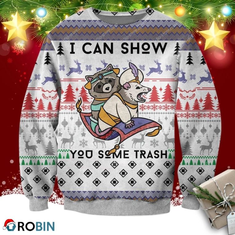 Raccon I Can Show You Some Trash Ugly Christmas Sweatshirt
