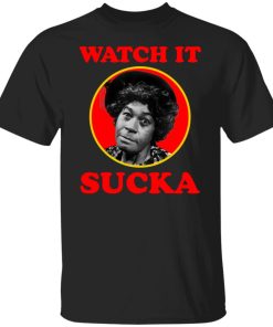 LaWanda Page Watch It Sucka Shirt (T-Shirt, Hoodie,Ladies Shirt)