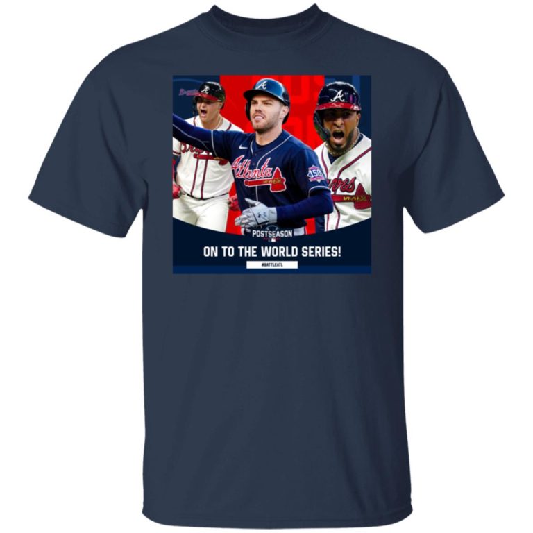 Atlanta Braves Postseason 2021 On To The World Series Shirt (T-Shirt, Hoodie,Ladies Shirt)