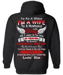 I’m Not A Widow I’m A Wife To A Husband With Wings All I Want Is For Him In Heaven Shirt