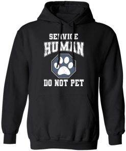 Service Human Do Not Pet Funny Shirt Service Human Do Not Pet Funny Shirt