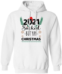 2021 Sucked But Yay Christmas Sweater – Funny Christmas Shirt – Christmas Tee