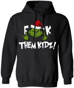 Grinch Santa Fuck Them Kidz Christmas Shirt (T-shirt, Hoodie Sweatshirt)