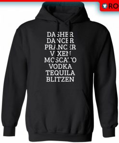 Dasher Dancer Prancer Vixen Moscato Vodka Tequila Blitzen Shirt Funny Christmas Gifts