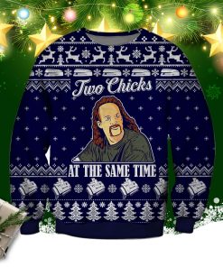 Two Chicks At The Same Time Ugly Christmas Sweatshirt