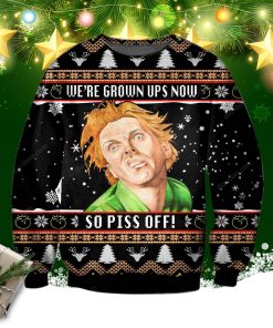 We’re Grown Up Now So Piss Off Ugly Sweatshirt