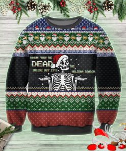 When You’re Dead Inside But It’s The Holiday Season Ugly Sweatshirt