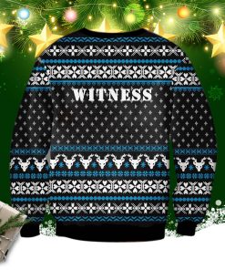 Witness Ugly Sweatshirt Witness Ugly Sweatshirt