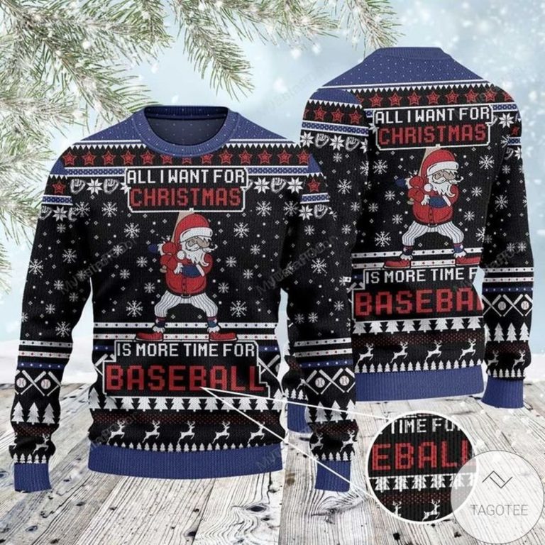 All I Want For Christmas Is More Time For Baseball Ugly Christmas Sweater