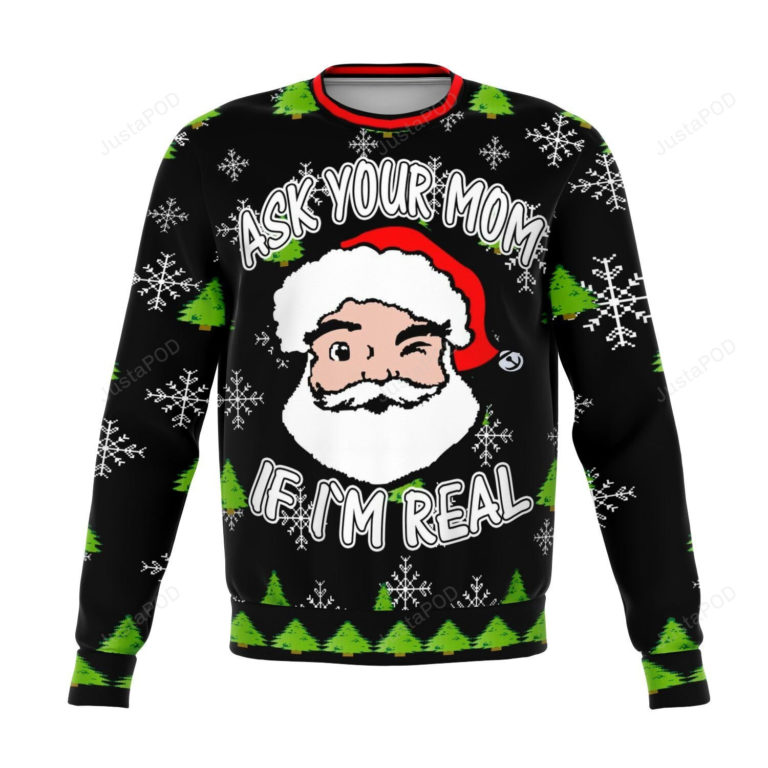 Ask Your Mom If Im Real Dank Christmas Sweater