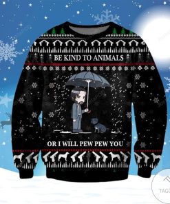 Be Kind To Animal John Wick Ugly Christmas Sweater