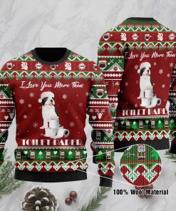 Boston Terrier I Love You More Than Toilet Paper Ugly Sweater For Dog Lover