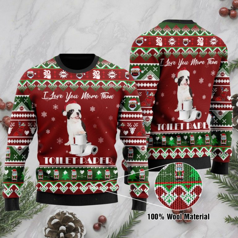 Boston Terrier I Love You More Than Toilet Paper Ugly Sweater For Dog Lover
