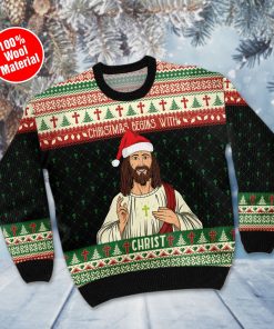 Christmas Begins With Christ Jesus Ugly Sweater For Jesus Loves On Christmas Days Christmas Begins With Christ Jesus Ugly Sweater For Jesus Loves On Christmas Days