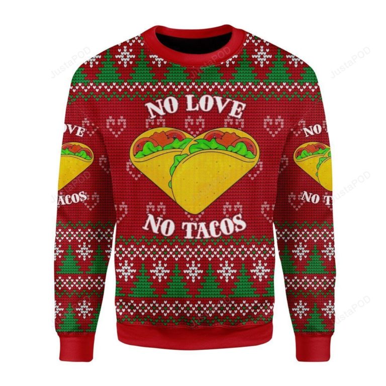 Christmas No Love No Taco 3d Sweater