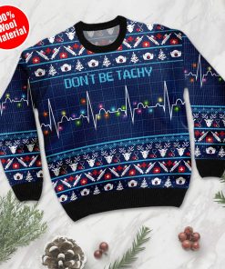 Dont Be Tachy Ugly Sweater For Nurse On National Ugly Sweater Day And Christmas Time