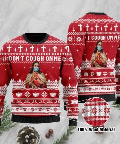 Dont Cough On Me Jesus Wearing Face Mask And Christmas Pattern Ugly Sweater
