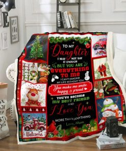 Mom To Daughter, You Have Become My Best Friend, Christmas Fleece Blanket
