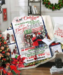 To My Only Love, You Are The Best Thing That Ever Happened To Me Fleece Blanket