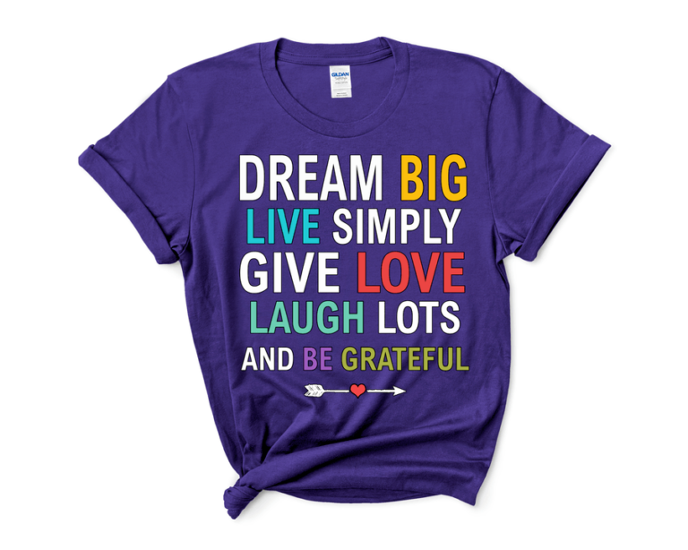 Dream Big, Live Simply Shirt