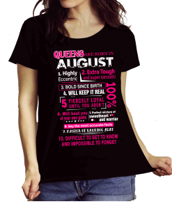 Queens Are Born In August 10 Reasons Shirt