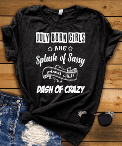 July Born Girls are Splash of Sassy Shirt