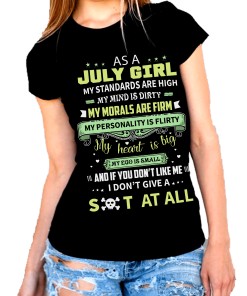 As A July Girl My Standards Are High Shirt