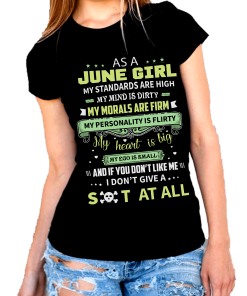 As A June Girl My Standards Are High Shirt As A June Girl My Standards Are High Shirt