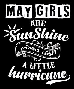 May Girls Are Sunshine Mixed With Hurricane Shirt May Girls Are Sunshine Mixed With Hurricane Shirt