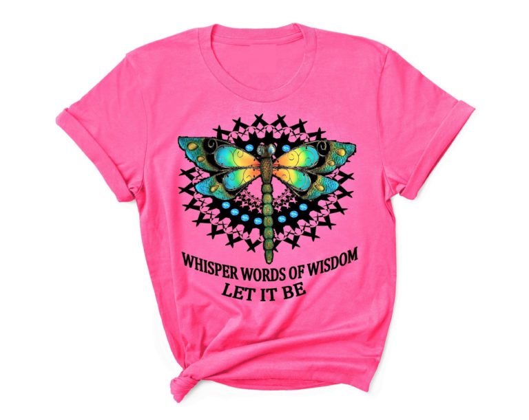 Whisper words of wisdom let it be/ Shirt
