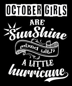 October Girls Are Sunshine Mixed With Hurricane Shirt
