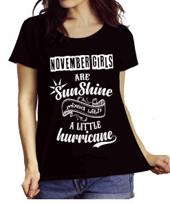 November Girls Are Sunshine Mixed With Hurricane Shirt