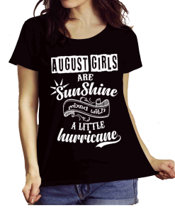 August Girls Are Sunshine Mixed With Hurricane Shirt