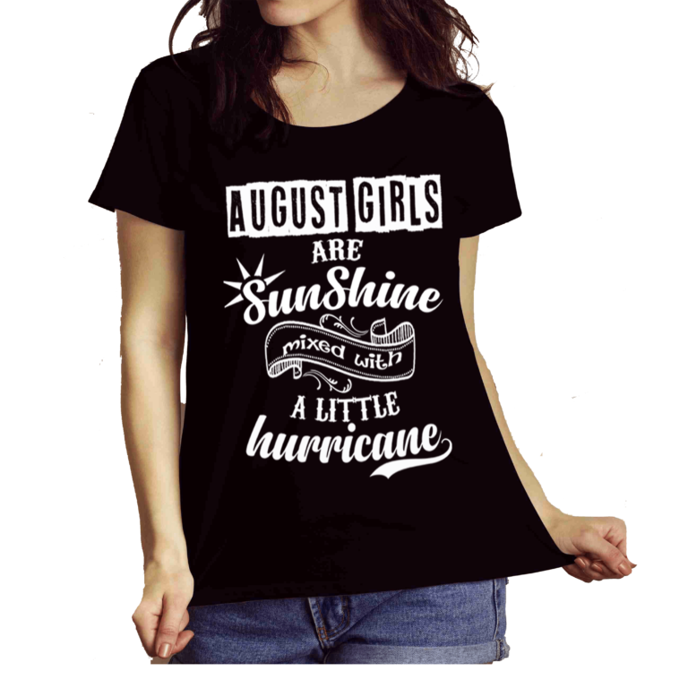 August Girls Are Sunshine Mixed With Hurricane Shirt