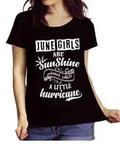 June Girls Are Sunshine Mixed With Hurricane Shirt