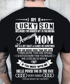 I Am A Lucky Son Raised By An Awesome Mom Shirt
